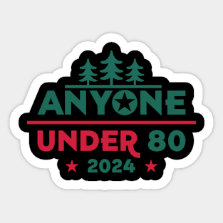 anyone under 80 2024 Sticker